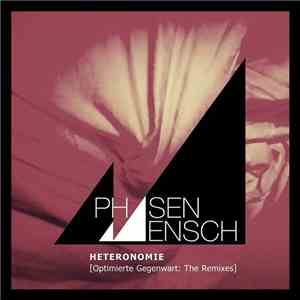 Phasenmensch - Heteronomie [Optimierte Gegenwart: The Remixes] flac download
