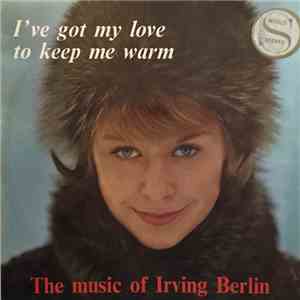 Raoul Poliakin - I’ve Got My Love To Keep Me Warm (The Music Of Irving Berlin) flac download