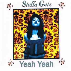 Stella Getz - Yeah Yeah flac download