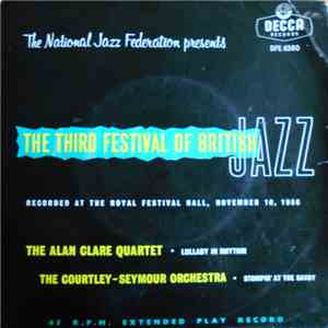The Alan Clare Quartet / The Courtley-Seymour Orchestra - The Third Festival Of British Jazz flac download