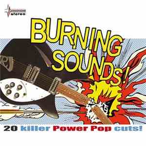 Various - Burning Sounds! • 20 Killer Power Pop Cuts! flac download