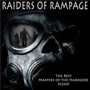 Various - Raiders Of Rampage (The Best Masters Of The Hardcore Scene!) flac download