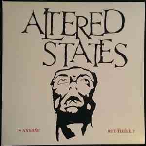 Altered States  - Is Anyone Out There ? flac download