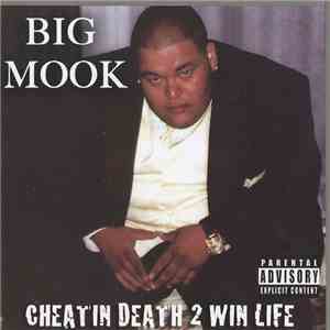 Big Mook - Cheatin Death 2 Win Life flac download