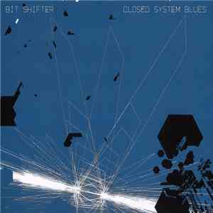 Bit Shifter - Closed System Blues flac download