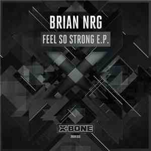 Brian NRG - Feel So Strong E.P. flac download