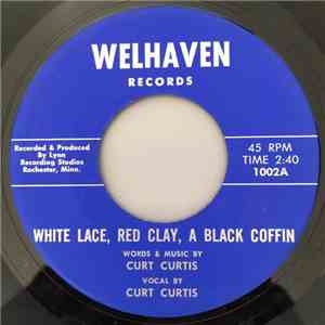 Curt Curtis - White Lace, Red Clay, A Black Coffin / What's The Use flac download