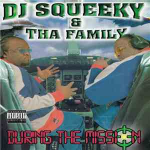 DJ Squeeky And Tha Family - During The Mission flac download