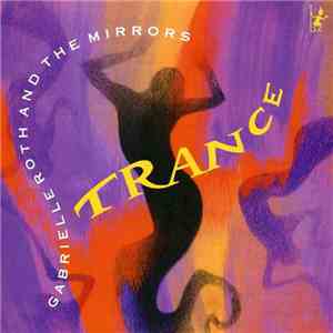 Gabrielle Roth And The Mirrors - Trance flac download