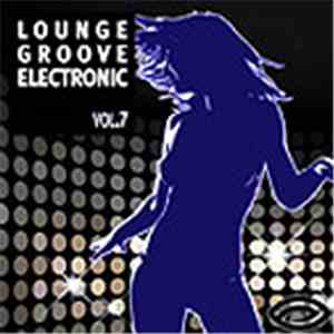 Gillian Gordon - Lounge Groove Electronic Vol. 7 flac download