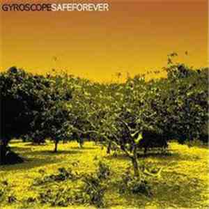 Gyroscope  - Safe Forever flac download