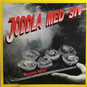 Joddla Med Siv - Mossans Bullar flac download