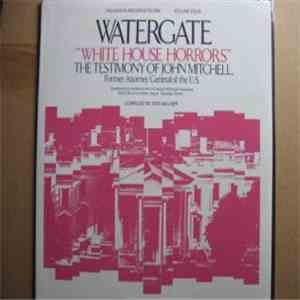 John Mitchell  - Watergate , Vol. 4: "White House Horrors" The Testimony Of John Mitchell flac download