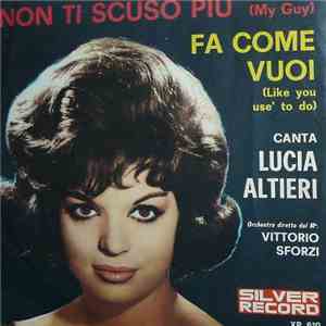 Lucia Altieri - Non Ti Scuso Più (My Guy) / Fa Come Vuoi (Like You Use To Do) flac download