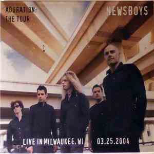 Newsboys - Adoration: The Tour - Milwaukee, WI 03.25.2004 flac download