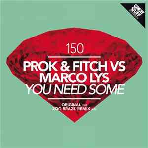 Prok & Fitch vs Marco Lys - You Need Some flac download