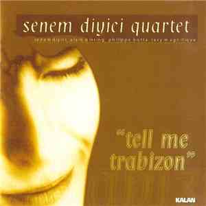 Senem Diyici Quartet - Tell Me Trabizon flac download