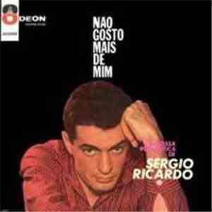 Sérgio Ricardo - Não Gosto Mais de Mim: A Bossa Romântica de Sérgio Ricardo flac download