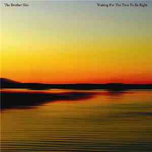 The Brother Kite - Waiting For The Time To Be Right flac download