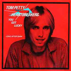 Tom Petty And The Heartbreakers - You Got Lucky flac download
