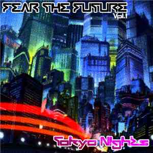Various - Fear the Future Vol.1 [Tokyo Nights] flac download