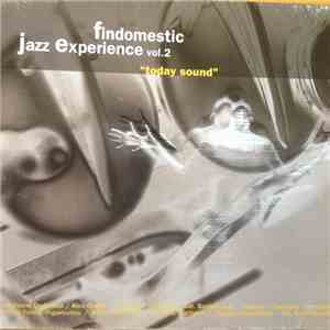 Various - Findomestic Jazz Experience Vol. 2 Today Sound flac download