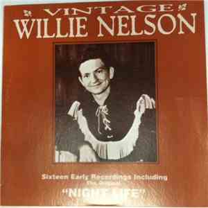 Willie Nelson - Vintage Willie Nelson - Sixteen Early Recordings Including The Original "Night Life" flac download