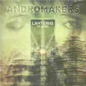 Andromakers - Lanterns Of April FLAC download