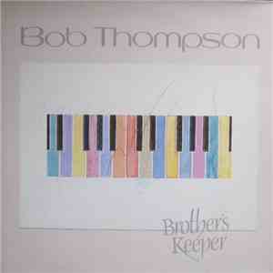 Bob Thompson  - Brother's Keeper flac download