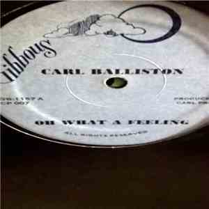 Carl Balliston - Oh What A Feeling flac download
