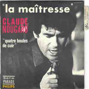 Claude Nougaro - La Maîtresse / Quatre Boules De Cuir flac download