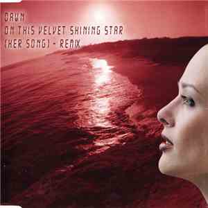 Dawn  - On This Velvet Shining Star (Her Song) - Remix flac download