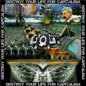 G.O.D.  - Destroy Your Life For Capitalism flac download