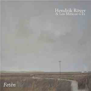Hendrik Röver & Los Míticos GTs - Fetén / Fatal flac download