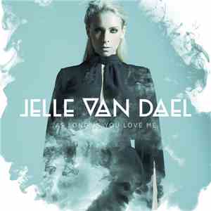 Jelle van Dael - As Long As You Love Me flac download