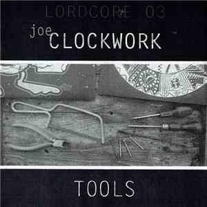 Joe Clockwork - Lordcore 03 - Tools flac download