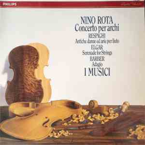 Nino Rota / Respighi / Elgar / Barber - I Musici - Concerto Per Archi / Antiche Danze Ed Arie Per Liuto / Serenade For Strings / Adagio flac download