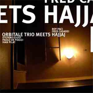 Orbitale Trio – Hajjaj, Ivan Pilat, Paolo De Piaggi, Stefano Giust, Fred Casadei, Roy Paci - Orbitale Trio Meets Hajjaj flac download