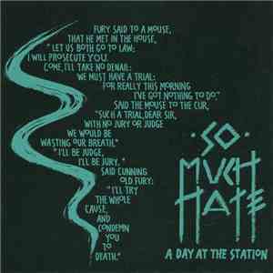 So Much Hate - A Day At The Station flac download
