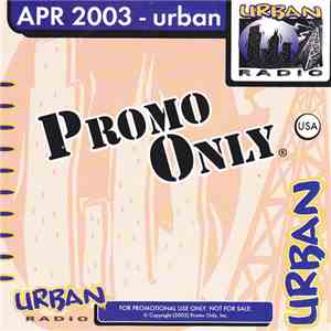 Various - Promo Only Urban Radio: April 2003 flac download