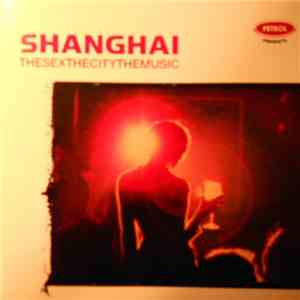 Various - Shanghai - The Sex, The City, The Music flac download