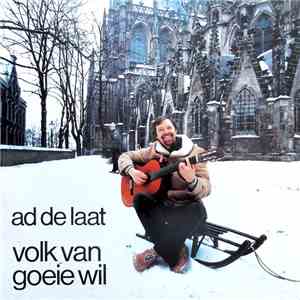 Ad de Laat - Volk Van Goeie Wil flac download