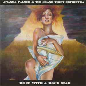 Amanda Palmer & The Grand Theft Orchestra - Do It With A Rock Star flac download