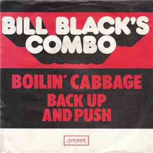 Bill Black's Combo - Boilin' Cabbage / Back Up And Push flac download
