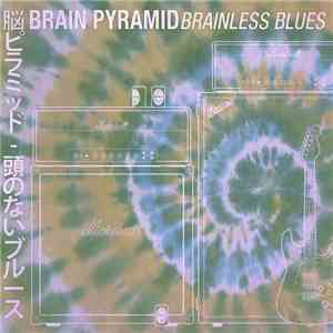 Brain Pyramid - Brainless blues flac download