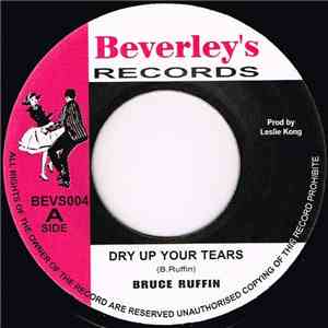 Bruce Ruffin - Dry Up Your Tears / Long About Now flac download