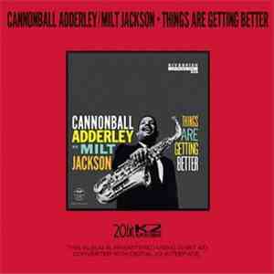 Cannonball Adderley With Milt Jackson - Things Are Getting Better flac download