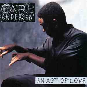 Carl Anderson - An Act Of Love flac download