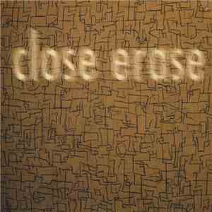Close Erase - Close Erase flac download