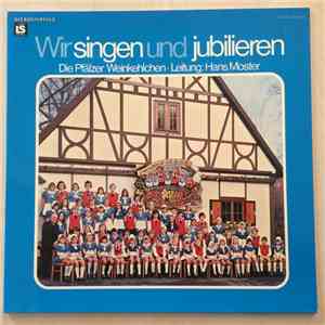 Die Pfaelzer Weinkehlchen Leitung: Hans Moster - Wir Singen Und Jubilieren flac download
